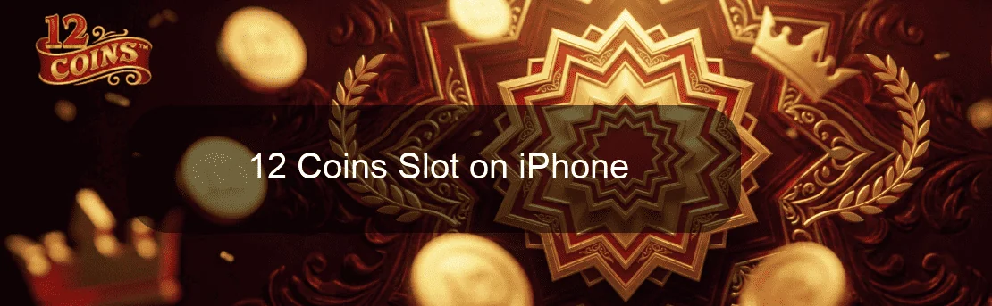12 Coins Slot on iPhone